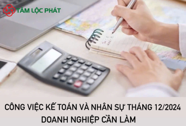 06 việc kế toán, nhân sự tháng 12/2024 doanh nghiệp cần làm