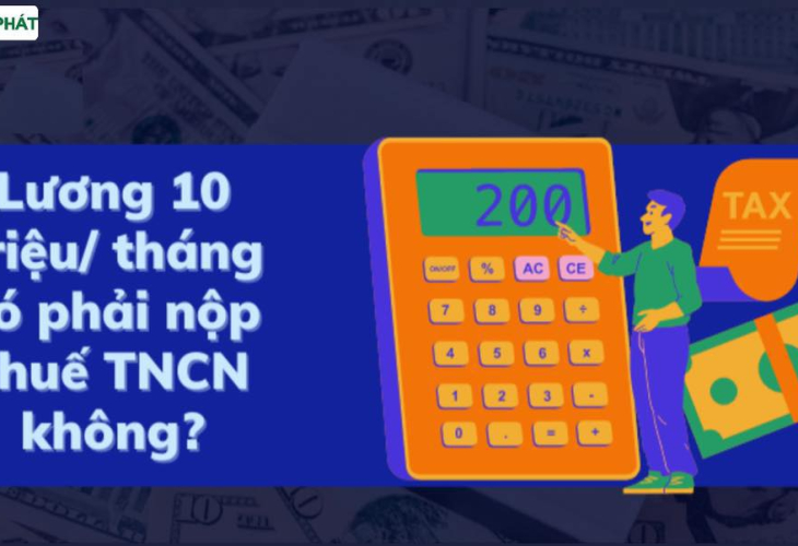 Lương 10 triệu/ tháng phải nộp thuế thu nhập cá nhân không?