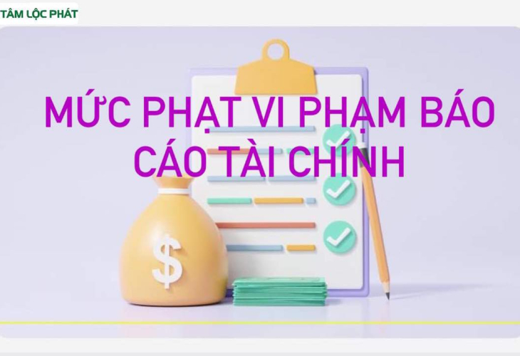 Mức xử phạt đối với các hành vi vi phạm về báo cáo tài chính, báo cáo quyết toán và công khai báo cáo tài chính được quy định như thế nào?