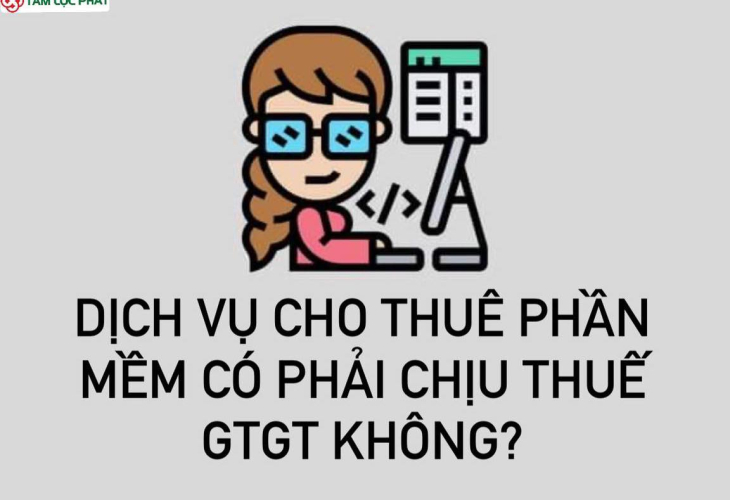 Dịch vụ cho thuê phần mềm có phải chịu thuế GTGT hay không?