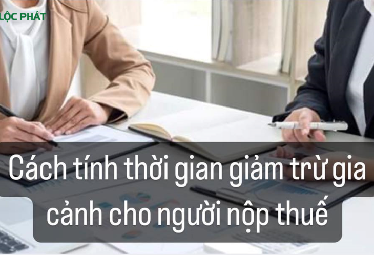 Cách tính thời gian giảm trừ gia cảnh cho người nộp thuế