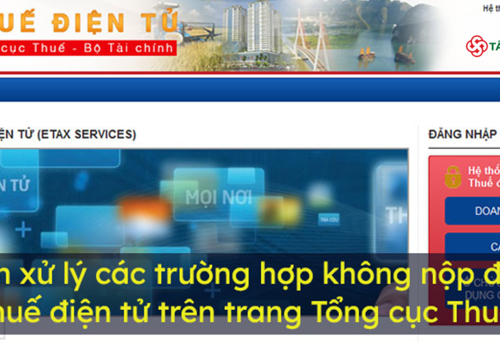 Cách xử lý các trường hợp không nộp được thuế điện tử trên trang Tổng cục Thuế