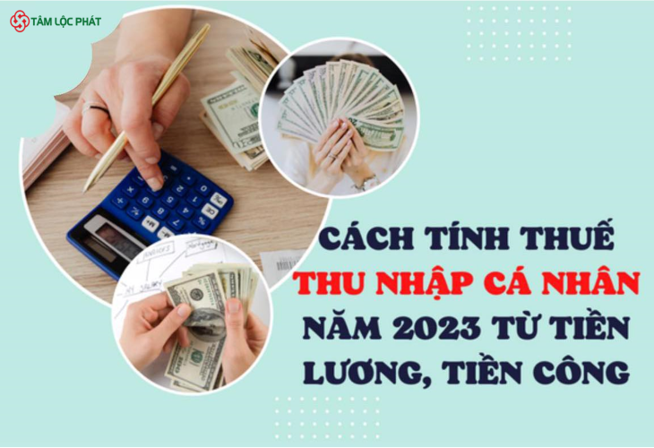 Cách tính thuế thu nhập cá nhân năm 2023 từ tiền lương, tiền công