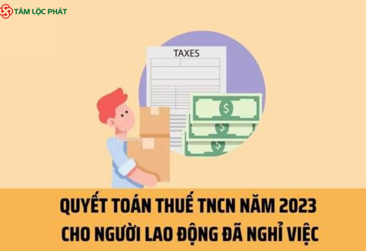 Quyết toán thuế TNCN năm 2023 cho người lao động đã nghỉ việc như thế nào?