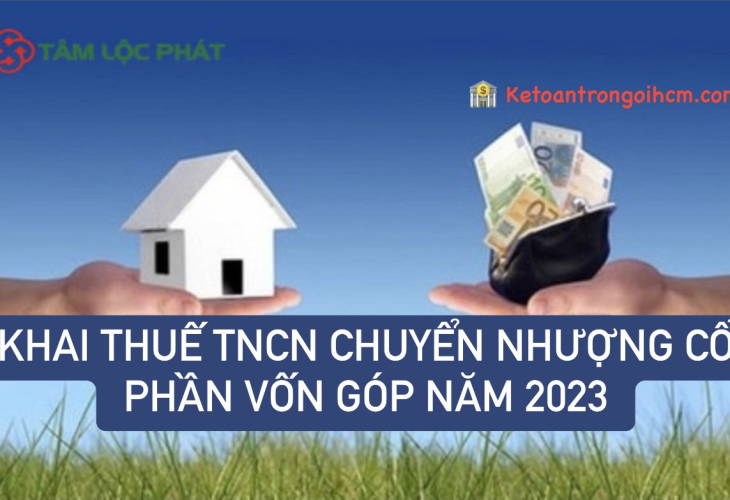 Khai thuế TNCN chuyển nhượng cổ phần vốn góp năm 2023