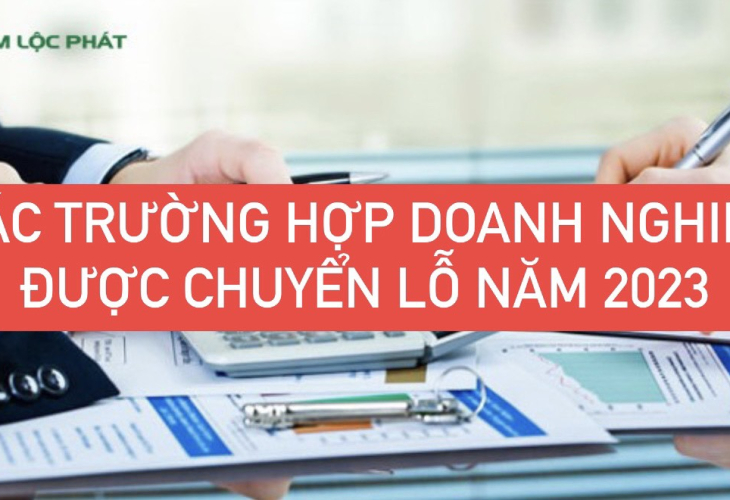 Các trường hợp doanh nghiệp được chuyển lỗ năm 2023?