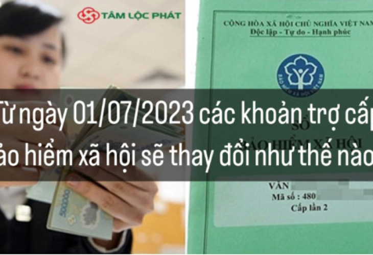 Từ ngày 1/7/2023 các khoản trợ cấp bảo hiểm xã hội sẽ thay đổi thế nào?