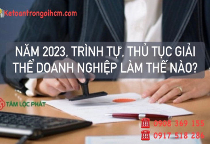 Năm 2023, Trình tự, thủ tục giải thể doanh nghiệp làm thế nào?