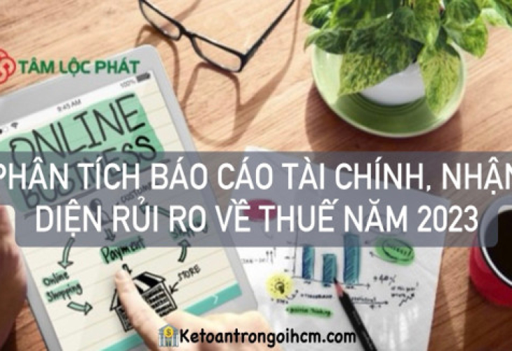 Phân tích báo cáo tài chính, nhận diện rủi ro về thuế năm 2023