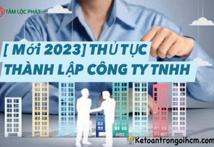 Thủ Tục Thành Lập Công Ty TNHH [ Mới nhất năm 2023]