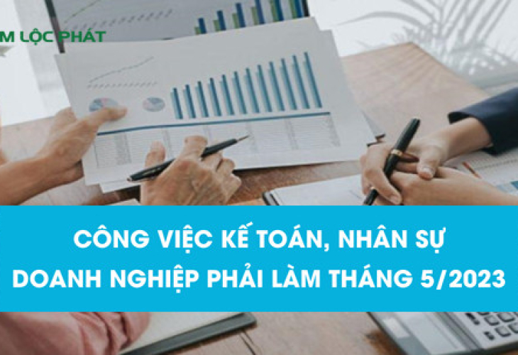 Các công việc kế toán, nhân sự mà doanh nghiệp phải làm tháng 5/2023