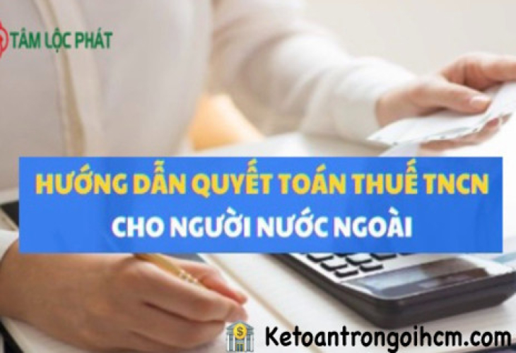 Hướng dẫn quyết toán thuế TNCN cho người nước ngoài về nước