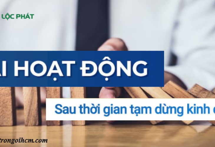 Trở lại hoạt động sau thời gian tạm ngừng kinh doanh cần làm những gì?