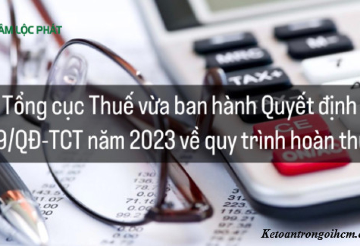 Đã có Quyết định 679/QĐ-TCT về quy trình hoàn thuế GTGT, TNCN, TTĐB