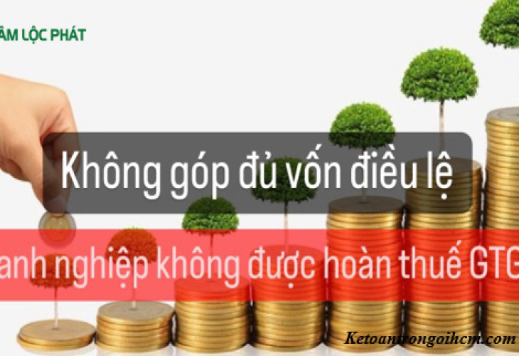 Không góp đủ vốn điều lệ, doanh nghiệp không được hoàn thuế GTGT?