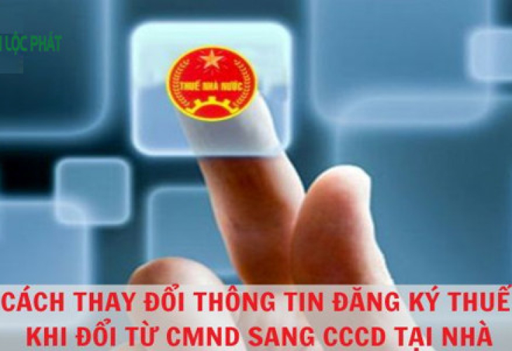 Cách thay đổi thông tin đăng ký thuế từ CMND sang CCCD online?