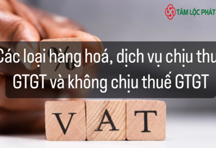 Các loại hàng hóa, dịch vụ chịu thuế GTGT và không chịu thuế GTGT