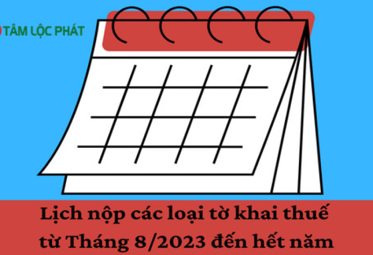 Lịch nộp các loại tờ khai thuế từ tháng 8/2023 đến hết năm