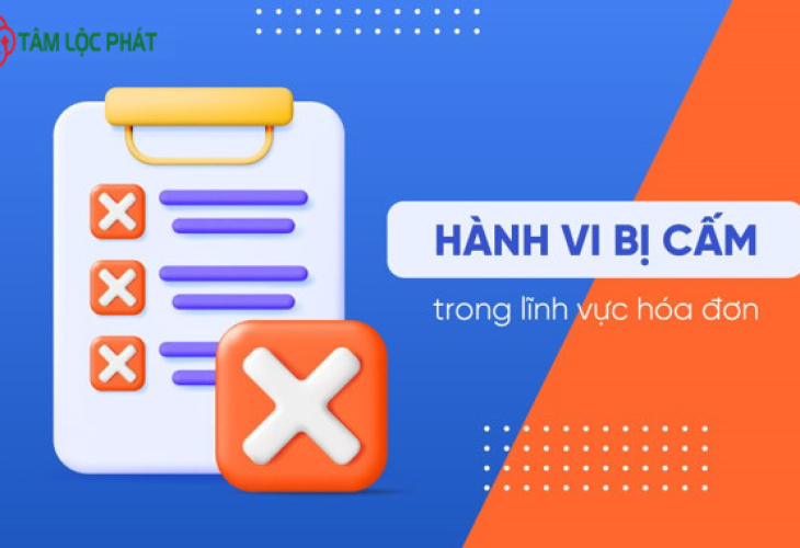 Hành vi bị cấm trong lĩnh vực hóa đơn chứng từ và mức phạt nếu vi phạm