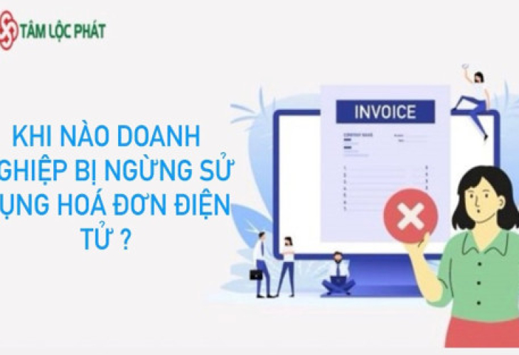 Khi nào doanh nghiệp bị ngừng sử dụng hóa đơn điện tử?