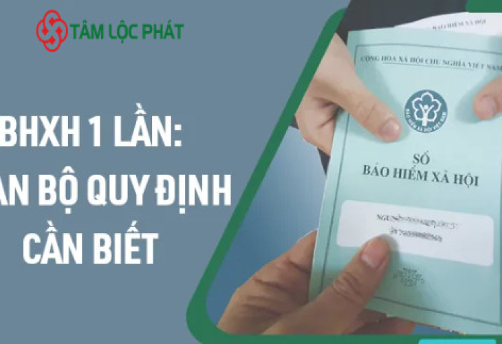 Quy định hưởng BHXH 1 lần mới nhất: NLĐ cần biết những điều này