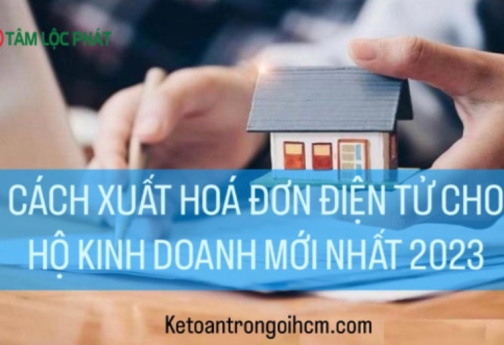 Cách xuất hóa đơn điện tử cho hộ kinh doanh mới nhất 2023