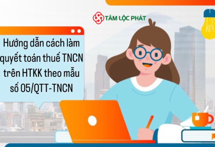 Hướng dẫn cách làm quyết toán thuế TNCN trên HTKK theo Mẫu số 05/QTT-TNCN