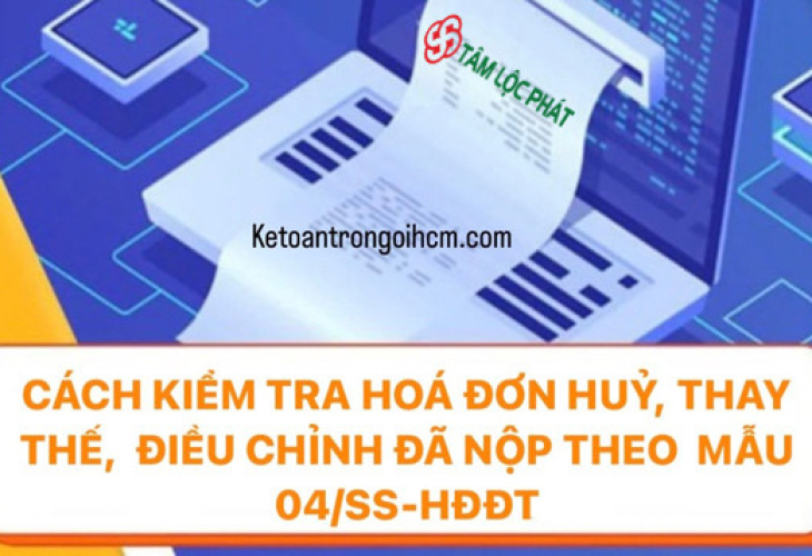 Hướng dẫn cách kiểm tra hóa đơn hủy, thay thế, điều chỉnh đã nộp theo mẫu 04/SS-HĐĐT hay chưa? Công văn 1647/TCT-CS xử lý hóa đơn sai sót thế nào?