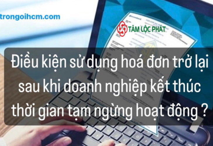 Điều kiện sử dụng hóa đơn trở lại sau khi doanh nghiệp kết thúc thời gian tạm ngừng hoạt động?