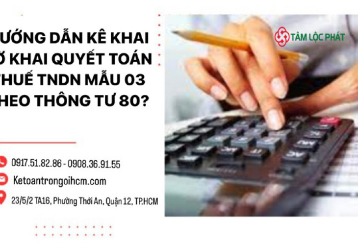 Hướng dẫn kê khai tờ khai quyết toán thuế TNDN mẫu 03 theo Thông tư 80?