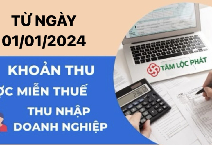 Các khoản thu nhập được miễn thuế TNDN từ ngày 01/01/2024