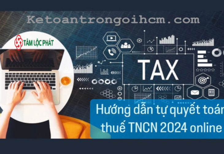 Hướng dẫn tự quyết toán thuế TNCN 2024 online [Cập nhật mới nhất]