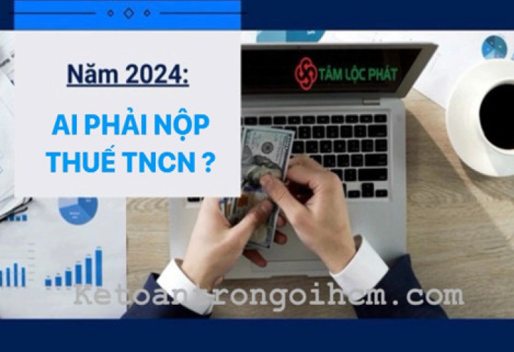 [ MỚI] Ai phải nộp thuế thu nhập cá nhân năm 2024?