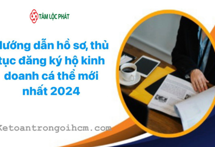 Hướng dẫn hồ sơ, thủ tục đăng ký hộ kinh doanh cá thể mới nhất 2024