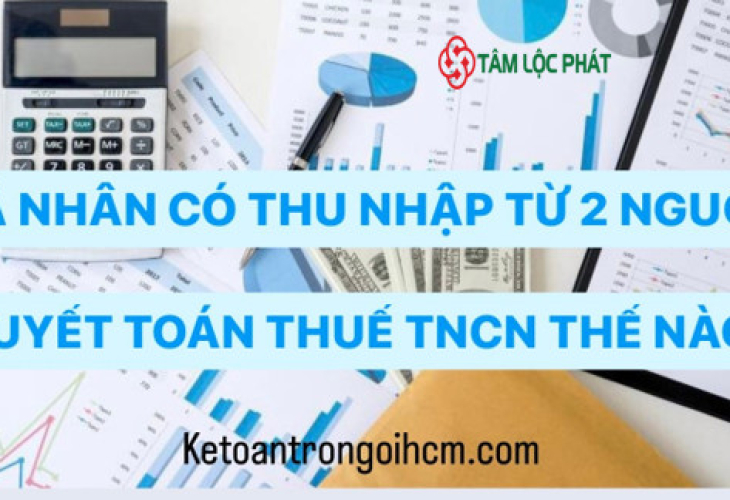 Cá nhân có thu nhập từ 2 nguồn, quyết toán thuế TNCN thế nào?